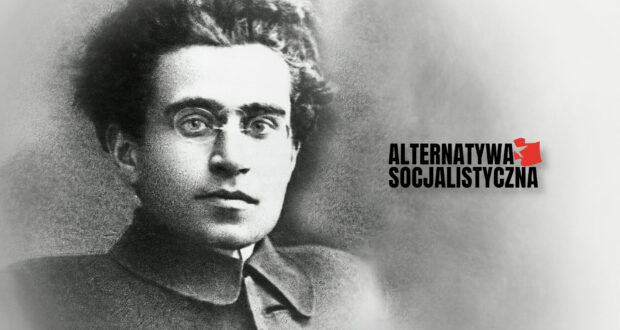 Rewolucyjne dziedzictwo Antonio Gramsciego